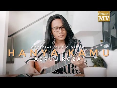 Download MP3 (OST Hatimu Sedingin Salju) Aepul Roza - Hanya Kamu (Bidadariku) (Offical Music Video)