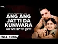 Download Lagu Ang Ang Jatti Da Kunwara | Amarjeet Nagina \u0026 Param Brar | Latest Punjabi Song | Nupur Audio