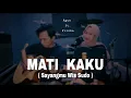 Download Lagu MATI KAKU (Sayangmu Wis Sudo) - Berlinda Estrelita || Acoustic cover by Friska ft. Agus