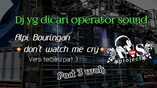 Download Alpi bouringan Don't Watch Me Cry(PART 3) MP3