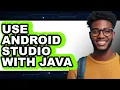 How to Use Android Studio with Java only Way