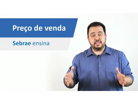 Sebrae ensina - Gestão de Finanças - Você sabe como calcular o preço de venda e aumentar seu lucro?