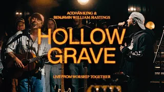 Hollow Grave | Aodhán King & Benjamin William Hastings | Live