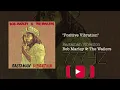 POSITIVE VIBRATION - [777HZ] - Bob Marley & The Wailers (Official Audio)