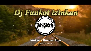 dj funkot izinkan thomas arya