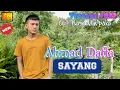 Download Lagu Lagu lampung terbaru 2022 - SAYANG - AHMAD DAFFA - Cipt. Nasruddin paku