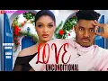 LOVE UNCONDITIONAL - CHIDI DIKE GENEVIEVE EDWIN Nigerian Movies 2026 Latest Full Movie