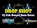 Download Lagu Drop Shot  Dj Cek Sound Terbaru Bass Trap Horor