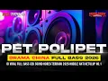 Lagu DJ DRAMA CHINA X PET POLIPET CEK SOUND FULL BASS HOREG TERBARU | DJ KARNAVAL TERBARU 2026