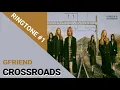 Download Lagu GFRIEND - CROSSROADS (RINGTONE) | DOWNLOAD 👇