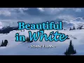 Download Lagu Beautiful In White - KARAOKE VERSION - as popularized by Shane Filan