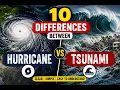 10 DIFFERENCES BETWEEN HURRICANE AND TSUNAMI