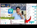 Open Pay Earning App Open Pay App Real Or Fake Open Pay App Kya Hai Kaise Use Kare Full Review