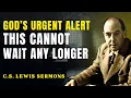 Download Lagu God's Urgent Alert - This Message Cannot Wait Any Longer | C.S Lewis Sermons