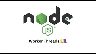 NodeJS - Worker Threads NodeJS Tutorial