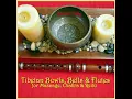 Chakras & Tones (Centering With Flutes, Bells & Bowls)