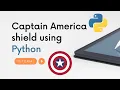 Python Project for Beginners Captain America s Shield using Python Full python Source code
