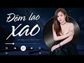 ĐÊM LAO XAO | Ngân Ngân Cover HAY NHẤT TỪ TRƯỚC ĐẾN NAY - Tình Yêu Như Cánh Chim Trời...