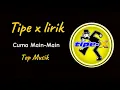 Download Lagu Cuma Main-Main - tipe x / lirik