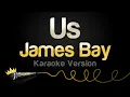Download Lagu James Bay - Us (Karaoke Version)