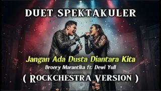 jangan ada dusta di antara kita broery marantika ft dewi yull rockchestra version cover 