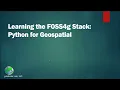FOSS4g Stack Python Geospatial - Introduction to course