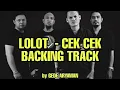 Download Lagu LOLOT - CEK CEK BACKING TRACK