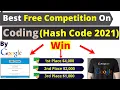 Best Free Competition On Coding By Google Hash Code 2021 are open Win Cash Certificate hash code