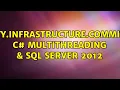 System Data Entity Infrastructure CommitFailedException C Multithreading SQL Server 2012