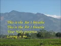 This is the Air I Breath_Michael W. Smith Lyrics