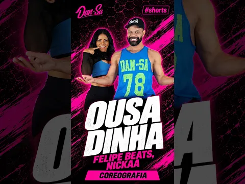 Ousadinha - Felipe Beats, Nickaa - Dan-Sa / Daniel Saboya (Coreografia) #shorts