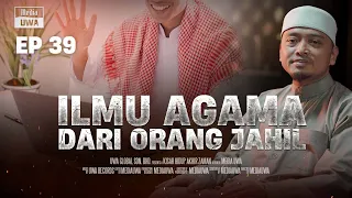 Download Akhir Zaman - Ilmu Agama Dari Orang Jahil [Ep. 39] | Ustaz Wadi Annuar MP3