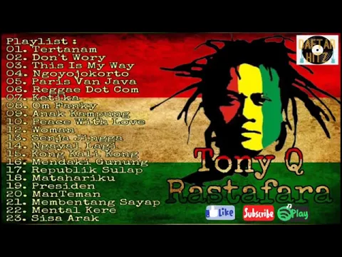 Download MP3 Tony Q Rastafara Full Album Musik Reggae Terbaik \u0026 Terpopuler Sepanjang Masa