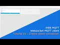 WEB MQTT - 01 Create and connect MQTT client