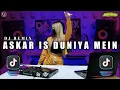 Lagu DJ INDIA ASKAR IS DUNIYA MEIN JEDAG JEDUG REMIX FULL BASS