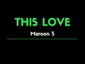 THIS LOVE - MAROON 5 | ACOUSTIC KARAOKE VERSION - Song With Lyrics (Original Key)