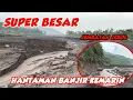 Lagu 🔴SUPER BESAR JEMBATAN JEBOL DI LALAP LAHAR SEMERU ALIRAN MENJADI JURANG #new #fypシ #kabarterbaru 