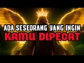 JIWA TERPILIH 🌟 SESEORANG INGIN ENGKAU DIPECAT, ITU PERTANDA BAHWA KAMU... 
