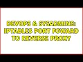 DevOps SysAdmins iptables port foward to reverse proxy