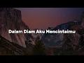 Download Lagu Stings,  Saleem,  Ella - Dalam Diam Aku Mencintaimu (Lirik)