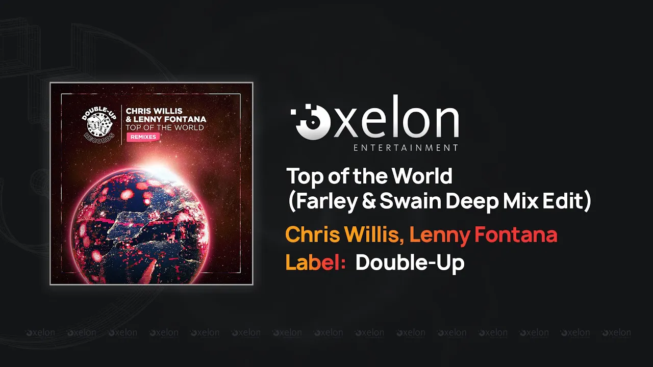 Chris Willis, Lenny Fontana - Top of the World (Farley & Swain Deep Mix Edit)