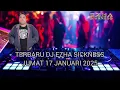 Download Lagu TERBARU DJ EZHA SICKNESS JUMAT 17 JANUARI 2025 | LIVE AT HOME