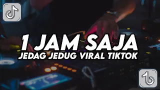 Download DJ 1 JAM SAJA - ZASKIA GOTIK || JEDAG JEDUG VIRAL TIKTOK MP3