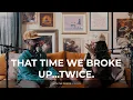 Lagu That Time We Broke Up... Twice