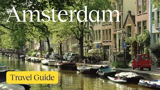 Amsterdam Travel Guide ULTIMATE things to see eat and do