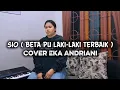 Download Lagu SIO ( BETA PUNG LAKI-LAKI TERBAIK ) COVER EKA ANDRIANI