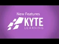 Kyte 2019 New Feature Updates
