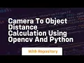 camera to object distance calculation using opencv and python