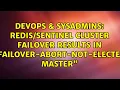 DevOps SysAdmins cluster failover results in failover-abort-not-elected master