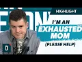 Download Lagu I’m an Overworked, Overneeded and Exhausted Mom